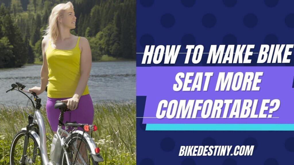How To Make Bike Seat More Comfortable?
