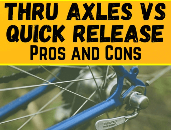 Thru Axle vs Quick Release Axles