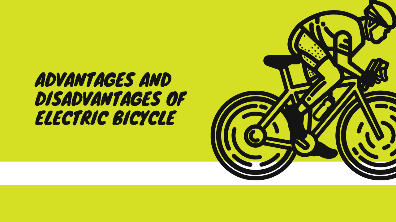 Advantages and disadvantages of electric bicycle