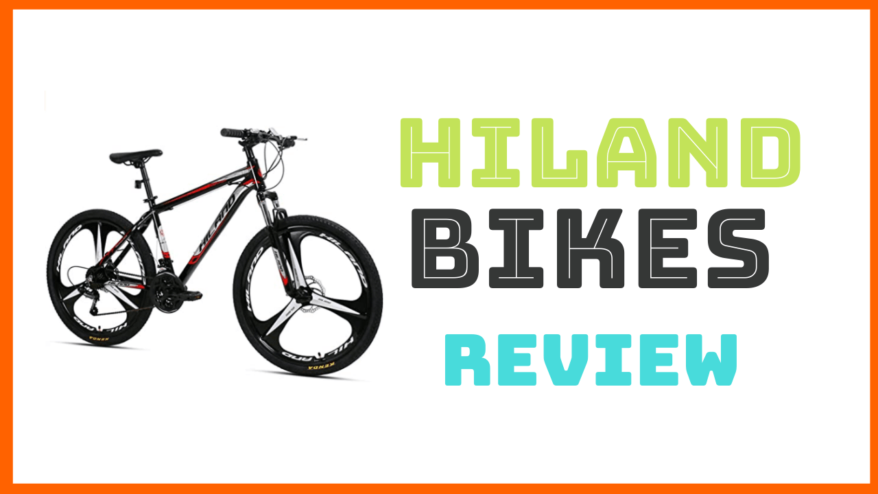 Hiland Bikes Review