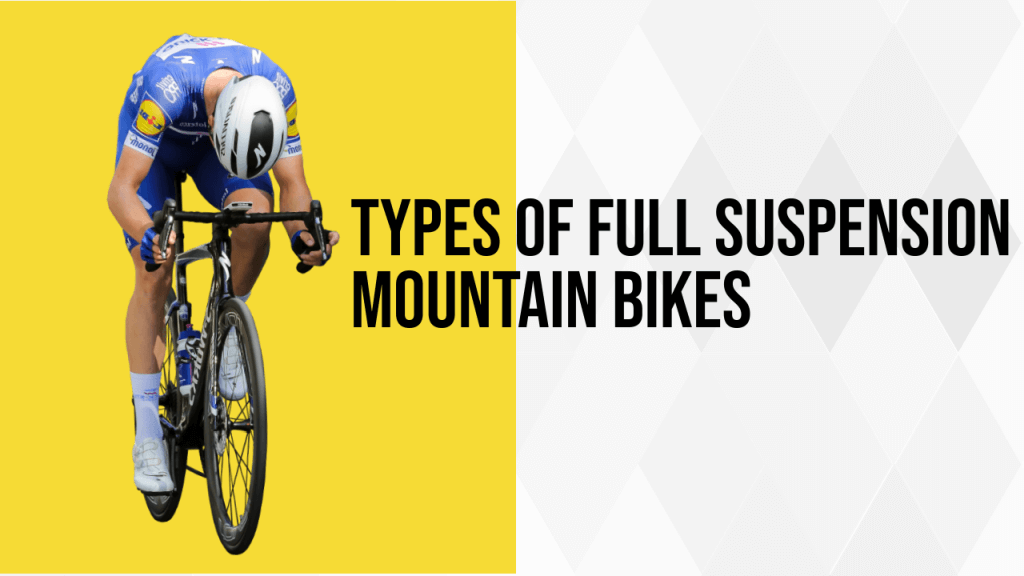 Types of full suspension mountain bikes