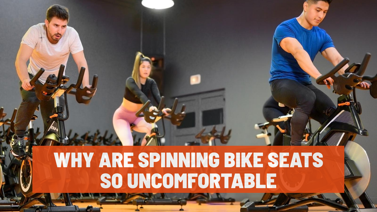 Why are spinning bike Seats so uncomfortable