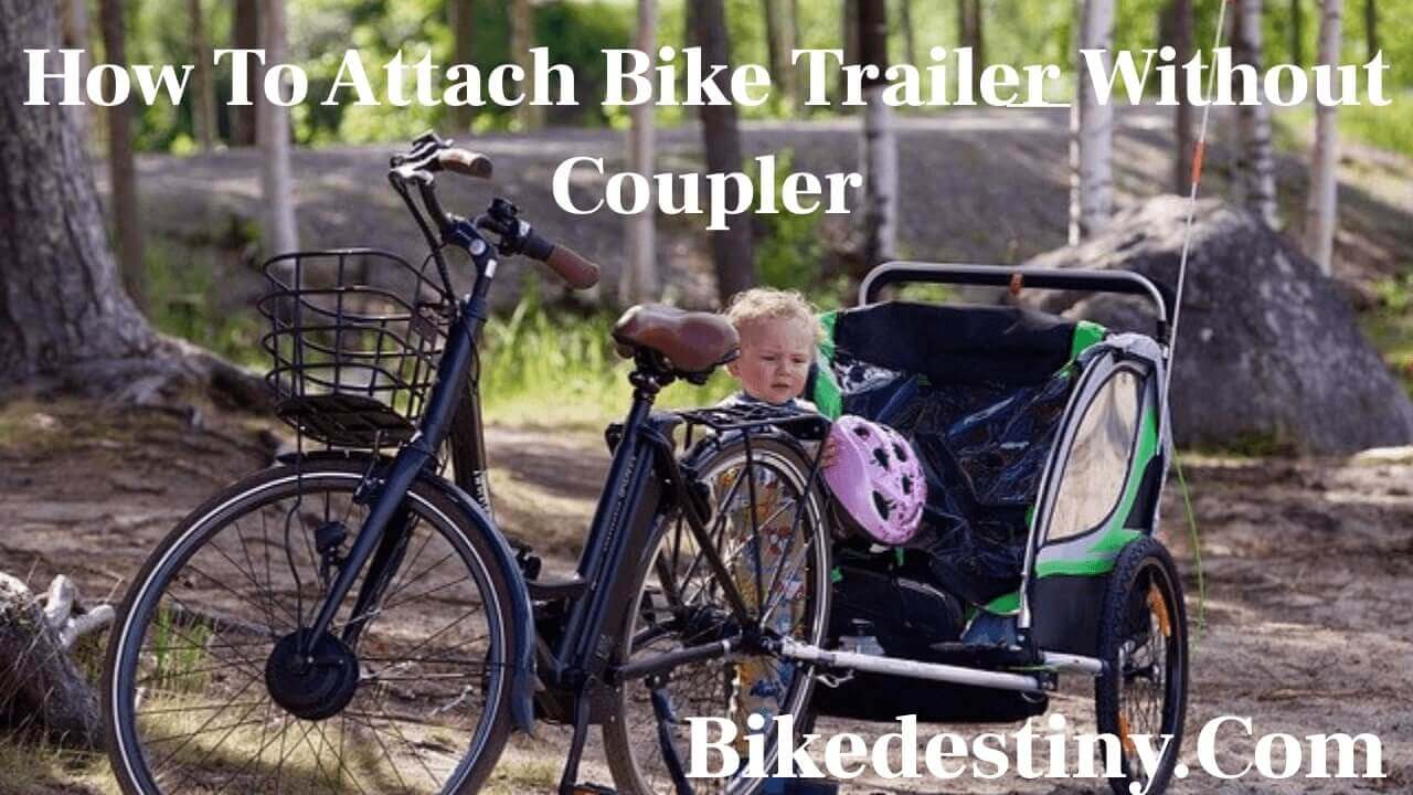 How to attach bike trailer without coupler