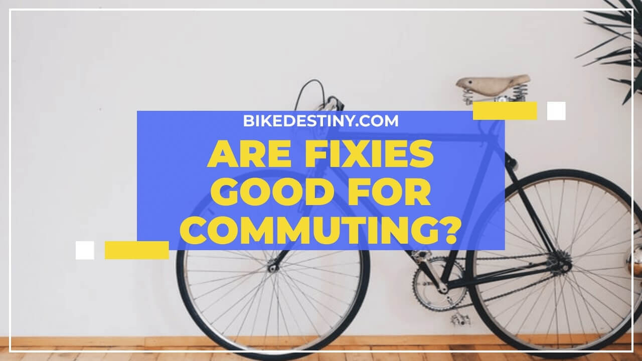 Are fixies good for commuting