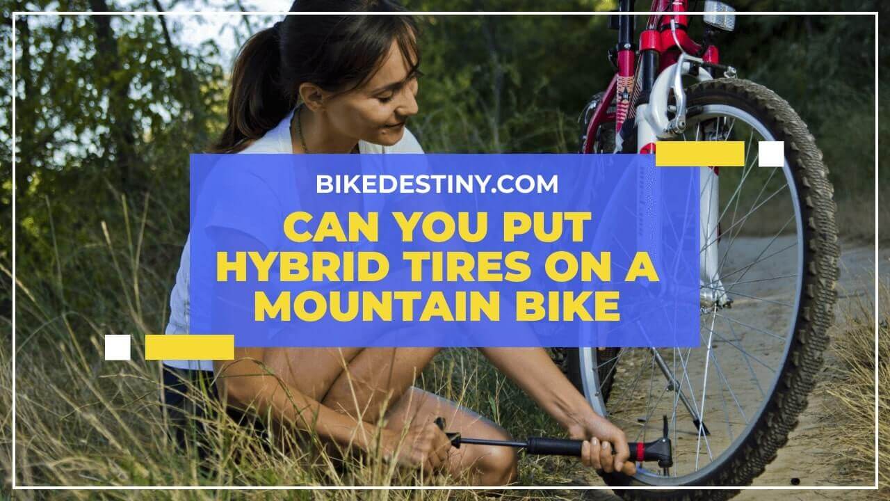 Can You Put Hybrid Tires on a Mountain Bike