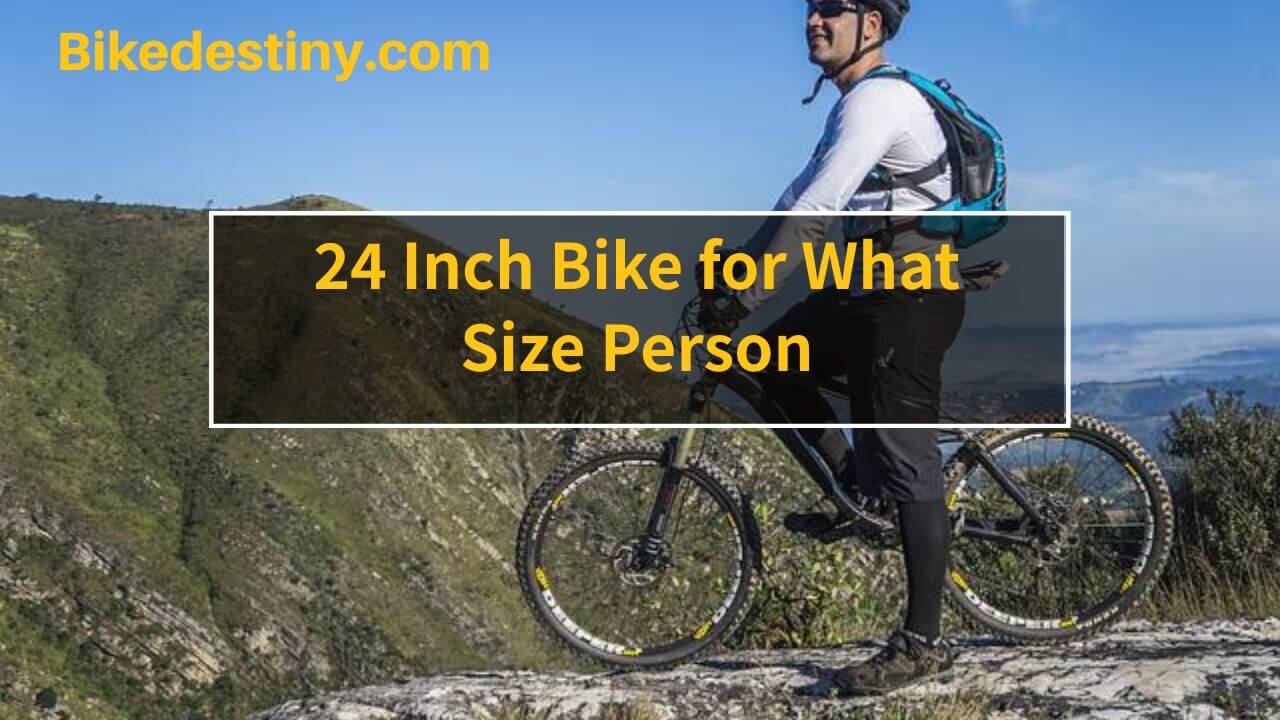 24 Inch Bike for What Size Person