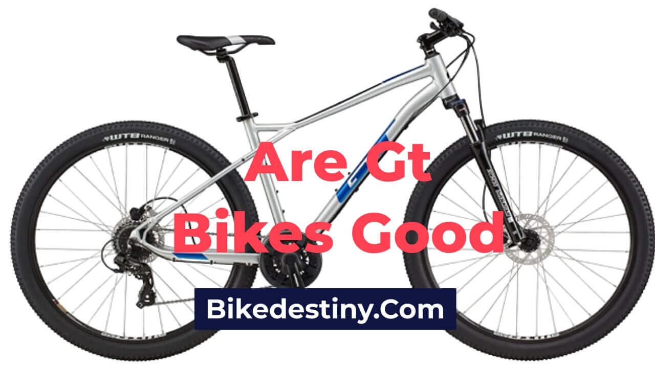 Are Gt Bikes Good